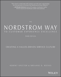 Nordstrom Way to Customer Experience Excellence: Creating a Values-Driven Service Culture