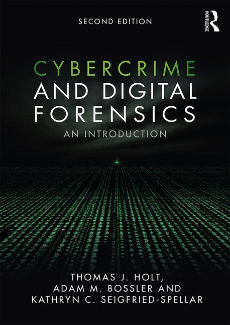 Cybercrime and Digital Forensics by Thomas J Holt – Porchlight