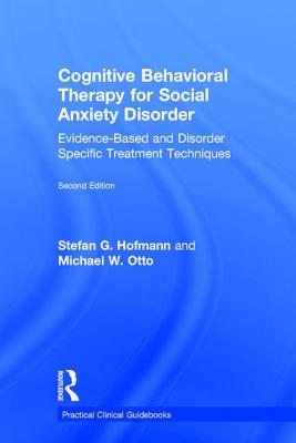 Cognitive Behavioral Therapy for Social Anxiety Disorder: Evidence-Based and Disorder Specific Treatment Techniques