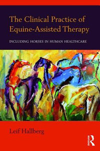 Clinical Practice of Equine-Assisted Therapy: Including Horses in Human Healthcare