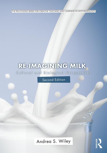 Re-imagining Milk: Cultural and Biological Perspectives