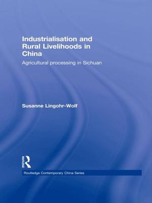 Industrialisation and Rural Livelihoods in China: Agricultural Processing in Sichuan