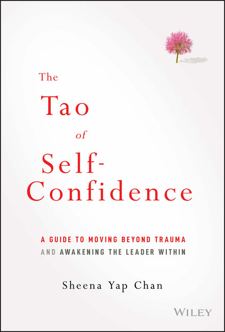 Tao of Self-Confidence: A Guide to Moving Beyond Trauma and Awakening the Leader Within (Indigo Exclusive)