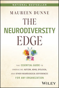 Neurodiversity Edge: The Essential Guide to Embracing Autism, Adhd, Dyslexia, and Other Neurological Differences for Any Organization