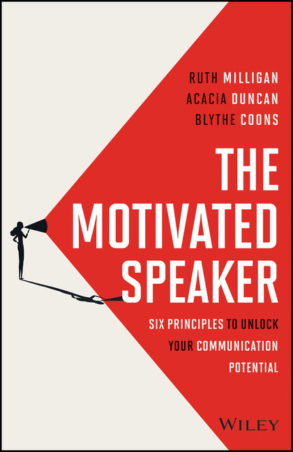 Motivated Speaker: Six Principles to Unlock Your Communication Potential