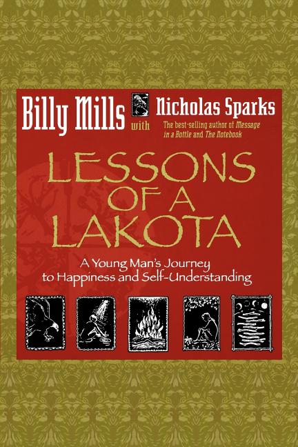 Lessons of a Lakota: A Young Man's Journey to Happiness and Self-Understanding