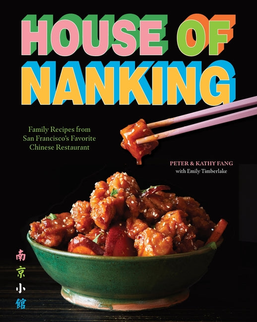 House of Nanking: Family Recipes from San Francisco's Favorite Chinese Restaurant
