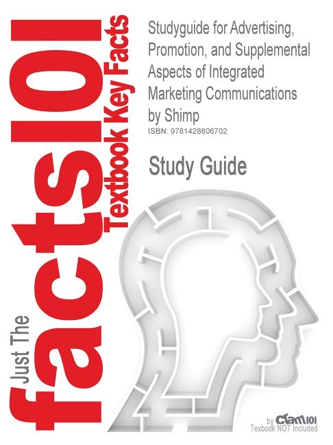 Studyguide for Advertising, Promotion, and Supplemental Aspects of Integrated Marketing Communications by Shimp, ISBN 9780030352713