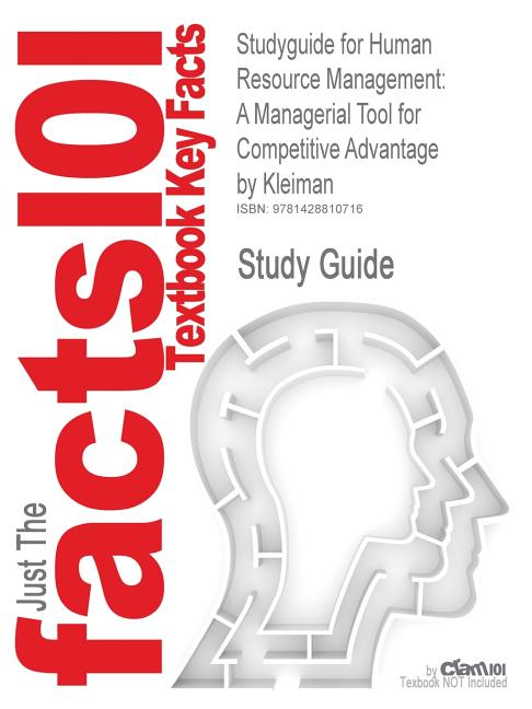 Studyguide for Human Resource Management: A Managerial Tool for Competitive Advantage by Kleiman, ISBN 9781592600601