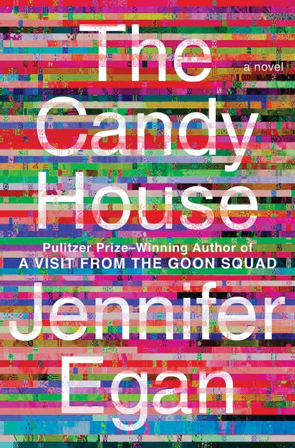 The Candy House by Jennifer Egan – Porchlight Book Company