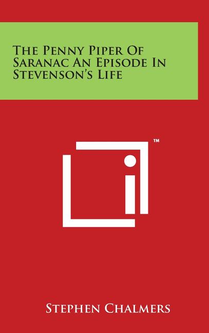 Penny Piper of Saranac an Episode in Stevenson's Life