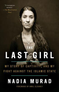 Last Girl: My Story of Captivity, and My Fight Against the Islamic State