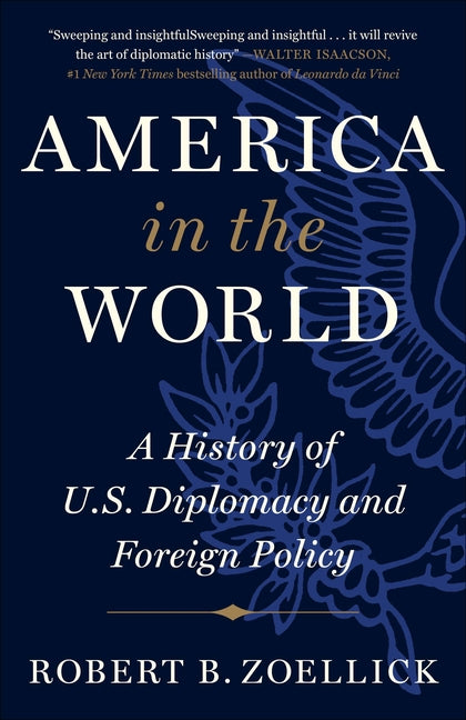 America in the World by Robert B Zoellick – Porchlight Book Company