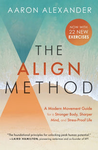 Align Method: A Modern Movement Guide for a Stronger Body, Sharper Mind, and Stress-Proof Life
