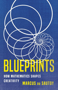 Blueprints: How Mathematics Shapes Creativity