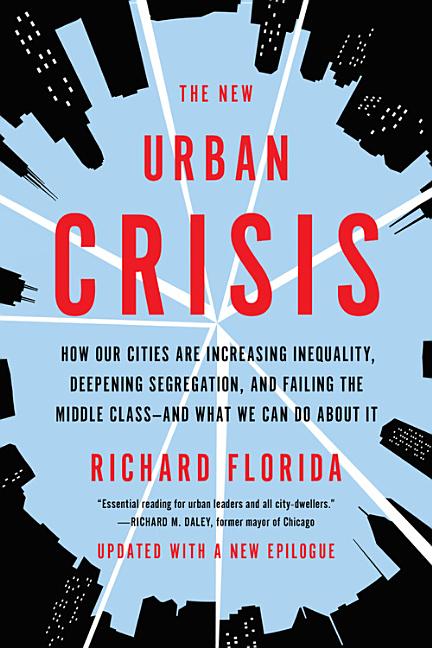 The New Urban Crisis by Richard Florida – Porchlight Book Company