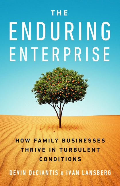 Enduring Enterprise: How Family Businesses Thrive in Turbulent Conditions