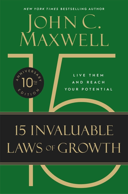 15 Invaluable Laws of Growth: Live Them and Reach Your Potential (Anniversary)