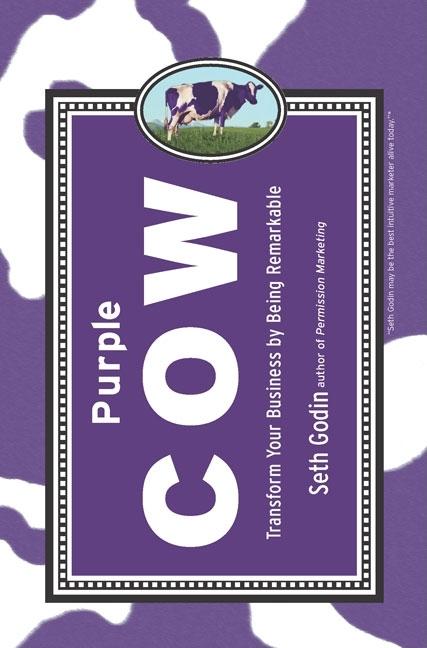 Purple Cow: Transform Your Business by Being Remarkable (2003. Corr. 2nd Printing)