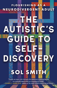 Autistic's Guide to Self-Discovery: Flourishing as a Neurodivergent Adult