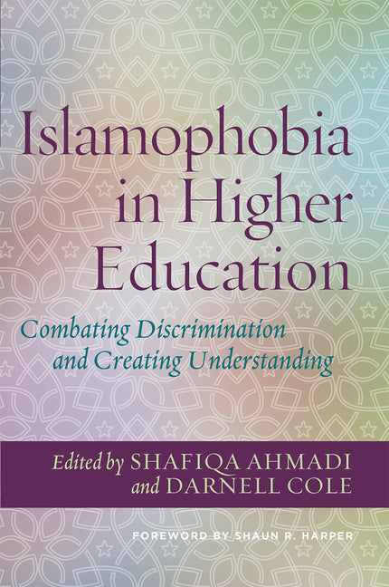 Islamophobia in Higher Education: Combating Discrimination and Creating Understanding