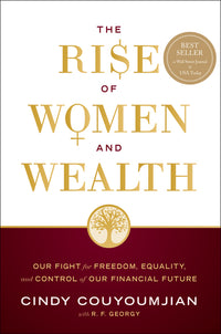 Rise of Women and Wealth: Our Fight for Freedom, Equality, and Control of Our Financial Future