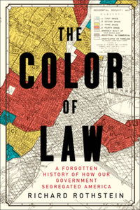 Color of Law: A Forgotten History of How Our Government Segregated America
