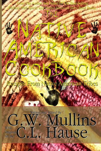 Native American Cookbook Recipes From Native American Tribes (Revised Second)