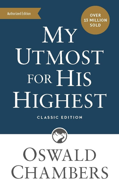 My Utmost for His Highest: Classic Language Mass Market Paperback (a Daily Devotional with 366 Bible-Based Readings) (Classic)