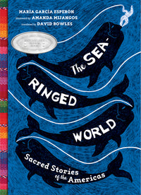 Sea-Ringed World: Sacred Stories of the Americas