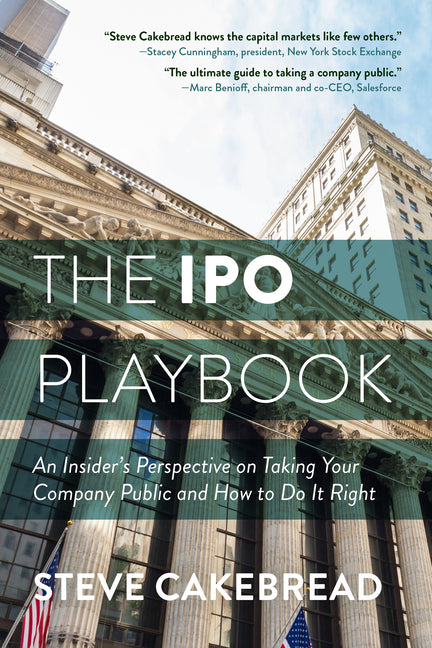 The IPO Playbook by Steve Cakebread – Porchlight Book Company