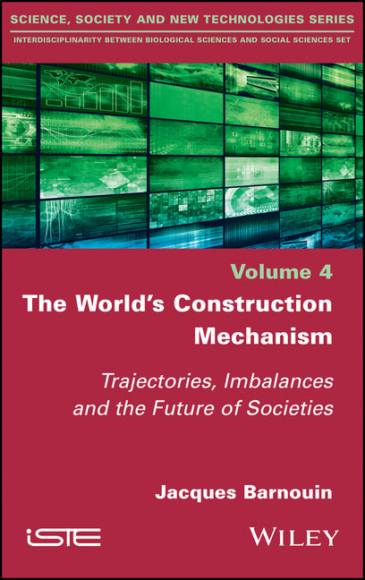 World's Construction Mechanism: Trajectories, Imbalances, and the Future of Societies