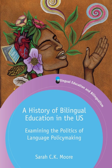 History of Bilingual Education in the Us: Examining the Politics of Language Policymaking