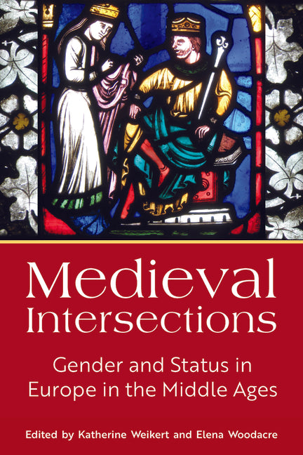 Medieval Intersections: Gender and Status in Europe in the Middle Ages