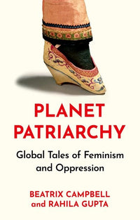Planet Patriarchy: Global Tales of Feminism and Oppression