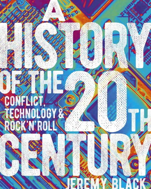 A History of the 20th Century by Jeremy Black – Porchlight Book