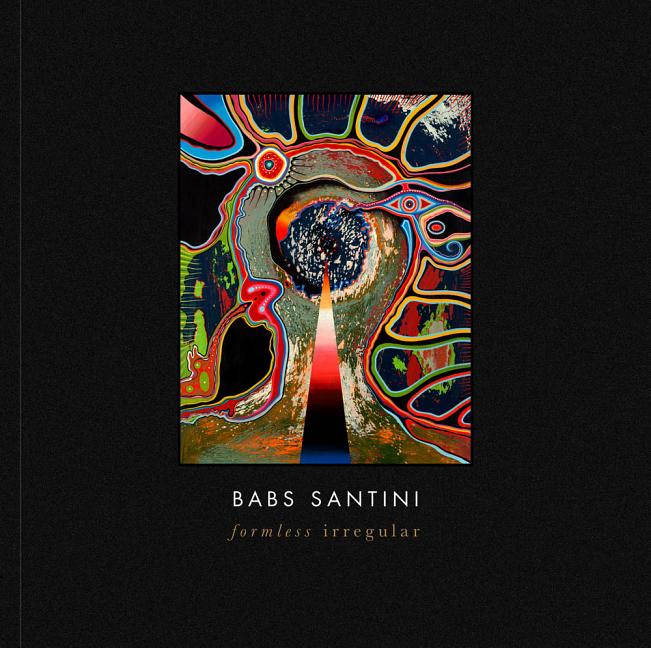 THE FORMLESS IRREGULAR – Babs Santini Formless Irregular by Babs Santini – Porchlight Book Company