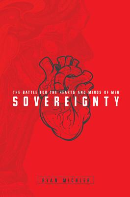 Sovereignty: The Battle for the Hearts and Minds of Men