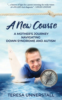 New Course: A Mother's Journey Navigating Down Syndrome and Autism