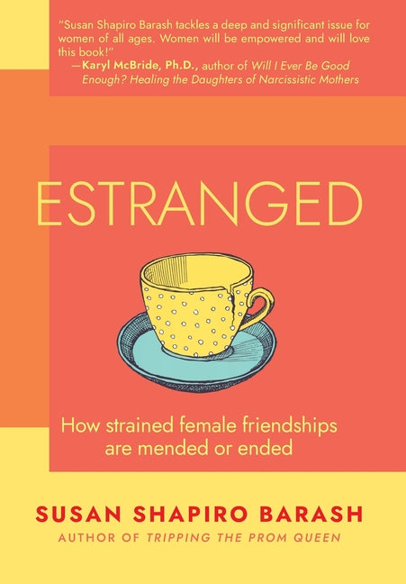 Estranged: How Strained Female Friendships Are Mended or Ended