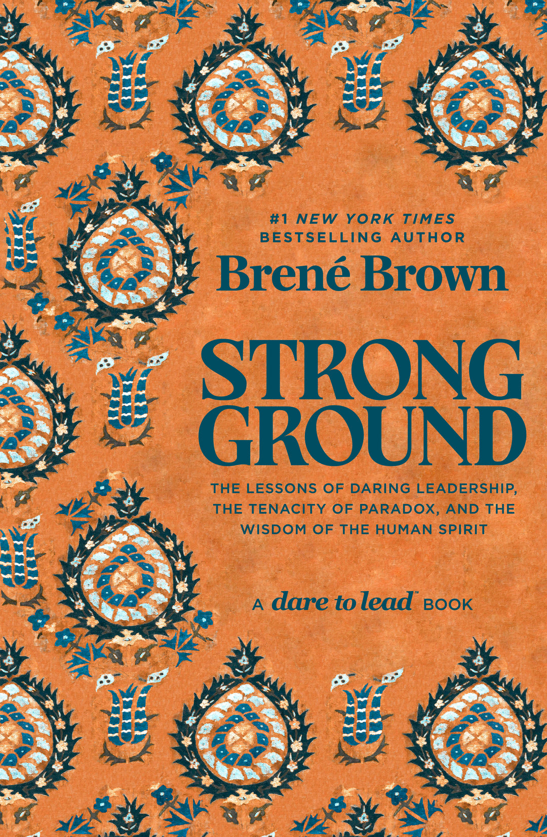 Strong Ground: The Lessons of Daring Leadership, the Tenacity of Paradox, and the Wisdom of the Human Spirit