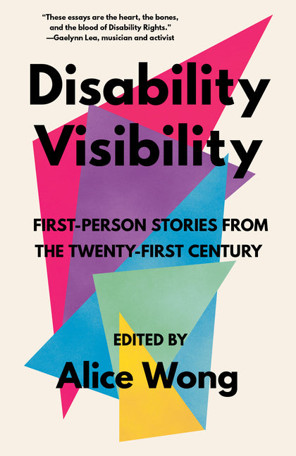 Disability Visibility by Alice Wong – Porchlight Book Company