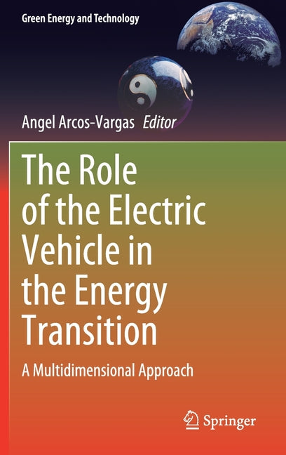 Role of the Electric Vehicle in the Energy Transition: A Multidimensional Approach (2021)