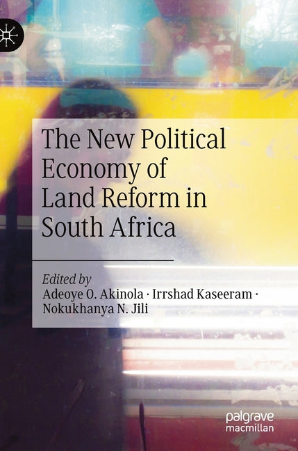 New Political Economy of Land Reform in South Africa (2021)