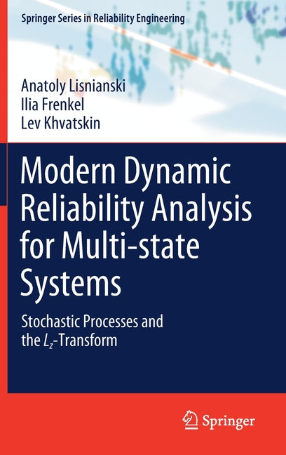 Modern Dynamic Reliability Analysis for Multi-State Systems: Stochastic Processes and the Lz-Transform (2021)