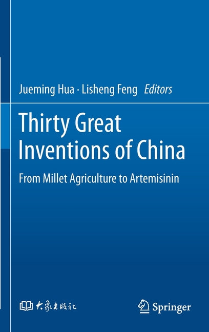 Thirty Great Inventions of China: From Millet Agriculture to Artemisinin (2020)