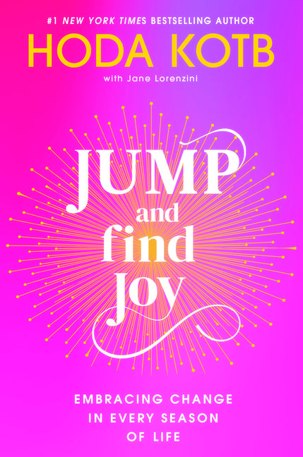 Jump and Find Joy: Embracing Change in Every Season of Life