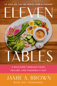 Eleven Tables: A Wild Ride Through Food, Failure, and Figuring It Out