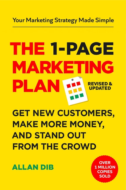 1-Page Marketing Plan: Get New Customers, Make More Money, and Stand Out from the Crowd