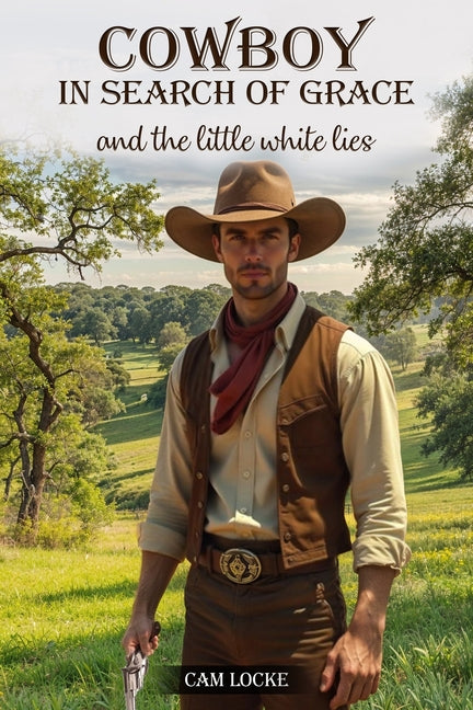 Cowboy in Search of Grace: And The Little White Lies